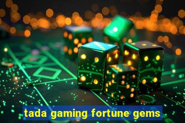 tada gaming fortune gems